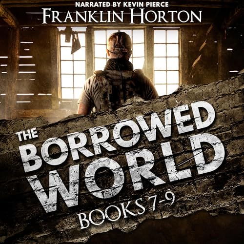 The Borrowed World Box Set, Volume Three: Books 7-9 by Franklin Horton episode artwork
