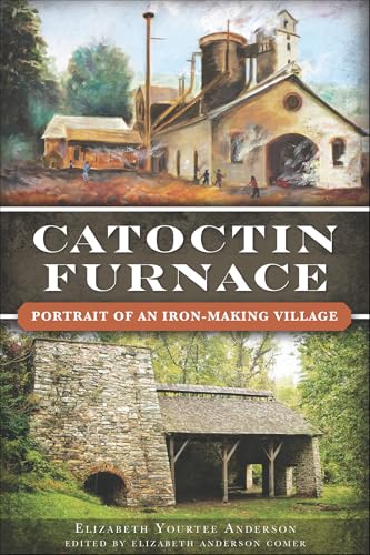 Catoctin Furnace (By: Elizabeth Yourtee Anderson,Elizabeth Anderson Comer)