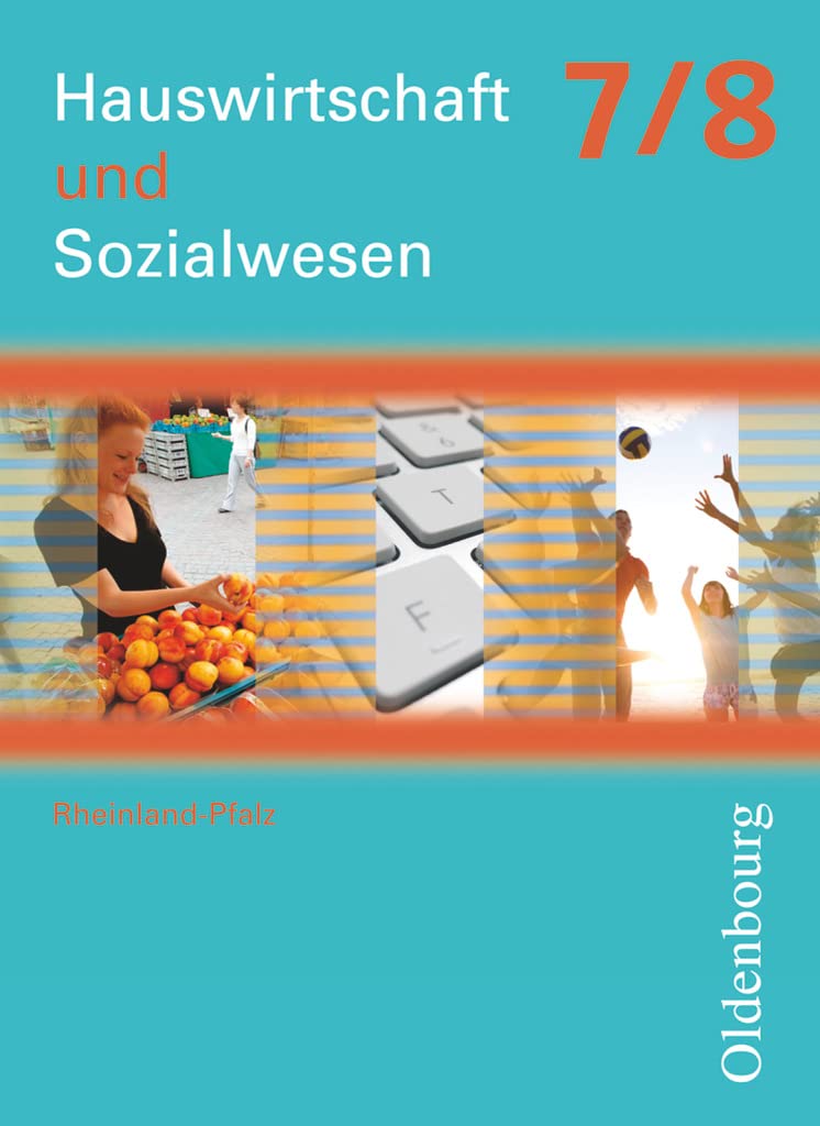 Hauswirtschaft und Sozialwesen - Rheinland-Pfalz - Ausgabe ab 2011 - 7./8. Schuljahr: Schulbuch