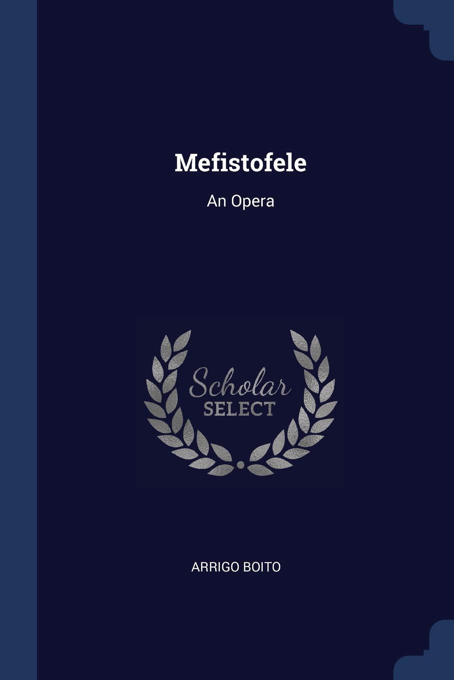 Mefistofele: An Opera