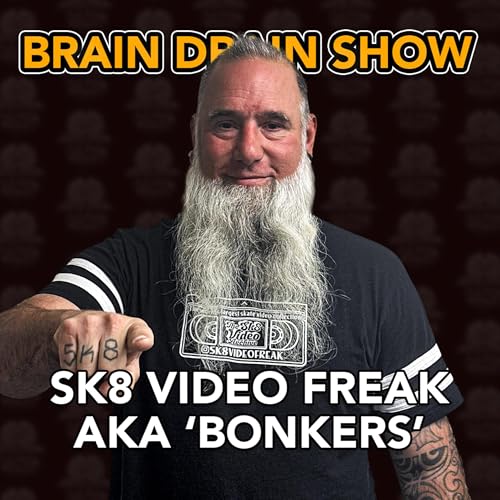 『Largest Skate Video Collection Ever w/ SK8 Video Freak | Brain Drain Show #63』のカバーアート