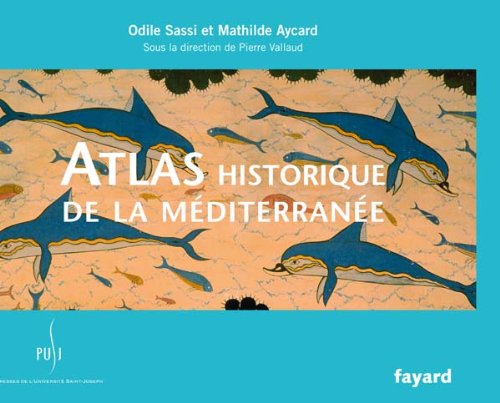 Télécharger Atlas historique de la Méditerranée Gratuit
