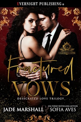 Fractured Vows: Part of the Gallo Mafia Empire (Desecrated Love Trilogy Book 2)