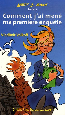 Larry J. Bash, Tome 2 : Comment j'ai mené ma première enquête Larry J. Bash, Tome 2 : Comment j'ai mené ma première enquête