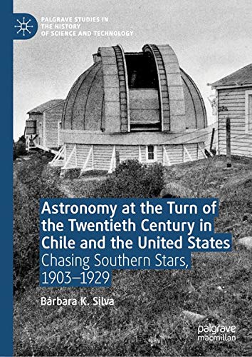Buy Astronomy at the Turn of the Twentieth Century in Chile and the United States — BookShops.in