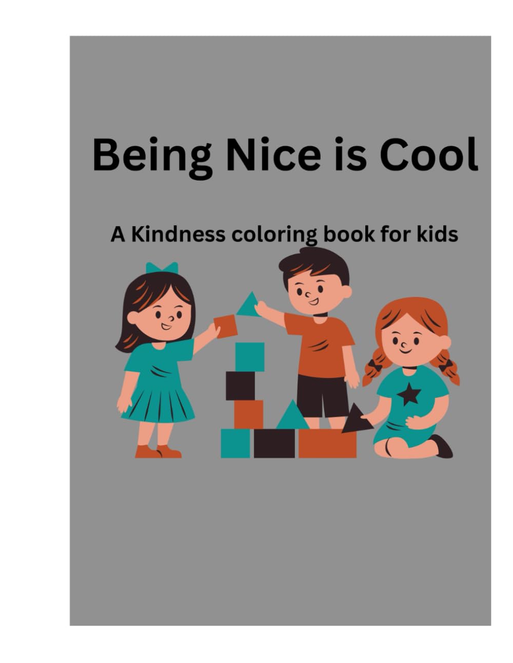 Being Nice is Cool: A fun coloring book about being kind to others