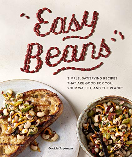 Sasquatch Books Freeman, Jackie Easy Beans: Simple, Satisfying Recipes That Are Good For You cover
