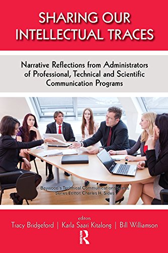 Sharing Our Intellectual Traces: Narrative Reflections from Administrators of Professional, Technical, and Scientific Programs (Baywood's Technical Communications)      1st Edition, Kindle Edition