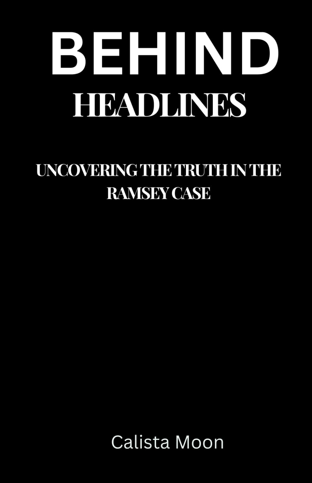 BEHIND HEADLINES: Uncovering the Truth in the Ramsey Case