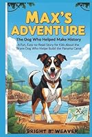 Max’s Adventure: The Dog Who Helped Make History! (KIDS HISTORY COLLECTION) B0G2JDVMZH Book Cover