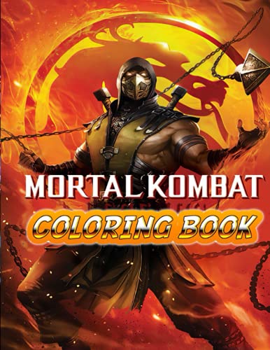 Mortal Kombat Coloring Book: Awesome Colouring Book for Kids and Adults! Great for any Aficionado of Mortal Kombat Lore! Perfect for all fans of Mortal Kombat
