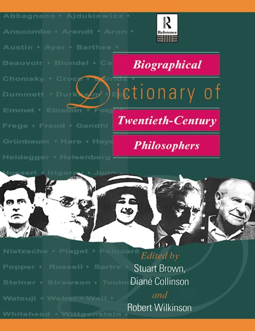 Biographical Dictionary of Twentieth-Century Philosophers      1st Edition, Kindle Edition