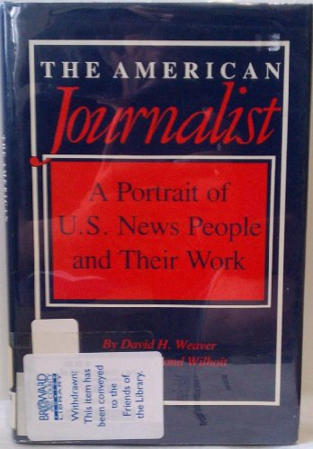 The American journalist: A portrait of U.S. new... 0253306027 Book Cover