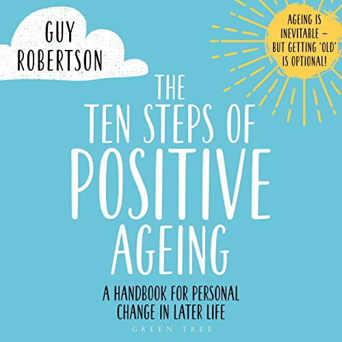 The Ten Steps of Positive Ageing by Guy Robertson episode artwork