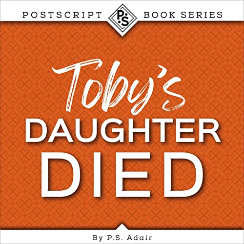 Toby's Daughter Died by P.S. Adair episode artwork