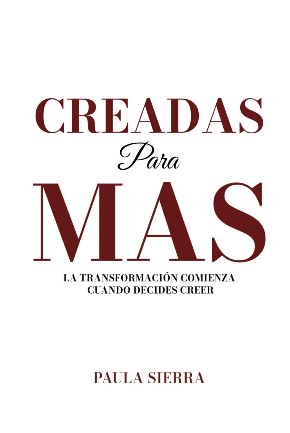 Creadas para más: La transformación comienza cuando decides creer