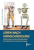 Leben nach Hirnschädigung: Problemanalyse und Behandlungsstrategien, Ein Leitfaden für für die ambulante Versorgung