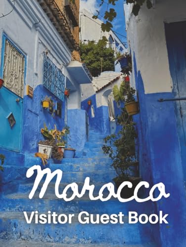 Morocco Visitor Guest Book: Host Vacation Rental Logbook, Travel Diary & Memory Journal for Guests to Sign-In and Record Memories of Their African ... Resort, Bungalow, Guesthouse, Lodge, Villa