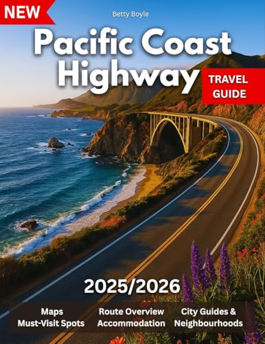 Pacific Coast Highway Travel Guide 2025/2026: California, Oregon, Washington: The Coastal Road Trip Tour Book — Itineraries, Food, Stays, and Sustainable Travel Tips…. Pictures And Maps Included