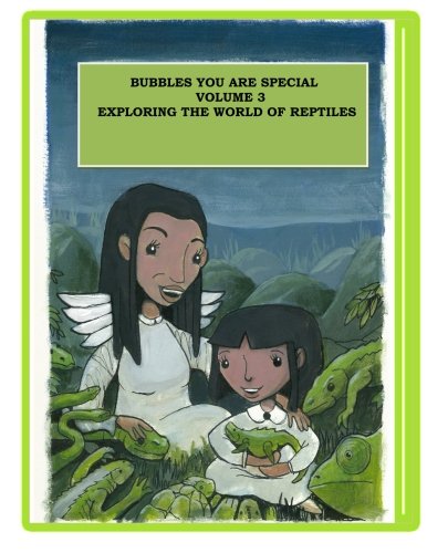 Bubbles You Are Special Volume 3: Exploring the World of Reptiles