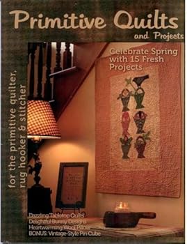 Paperback Primitive Quilts and Projects Magazine : Celebrate Spring with 15 Fresh Projects Spring 2012 Book