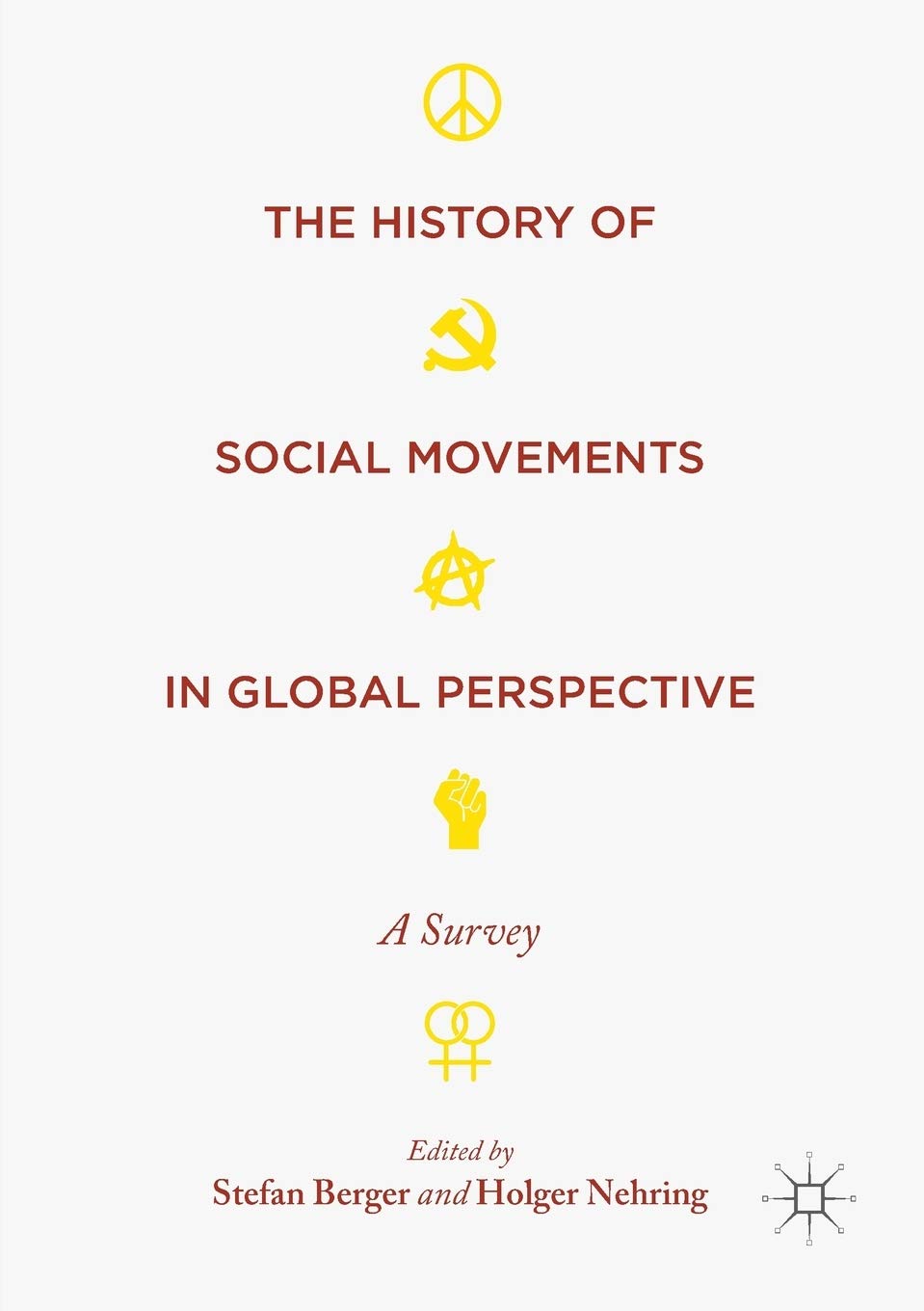 The History of Social Movements in Global Perspective: A Survey (Palgrave Studies in the History of Social Movements)