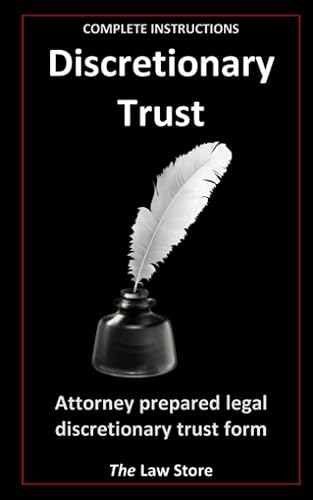 Discretionary Trust: Attorney Prepared Legal Discretionary Trust Form