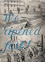 We Ripened Fast: The Unofficial History of the Seventy-sixth Infantry Division B000S12ICY Book Cover