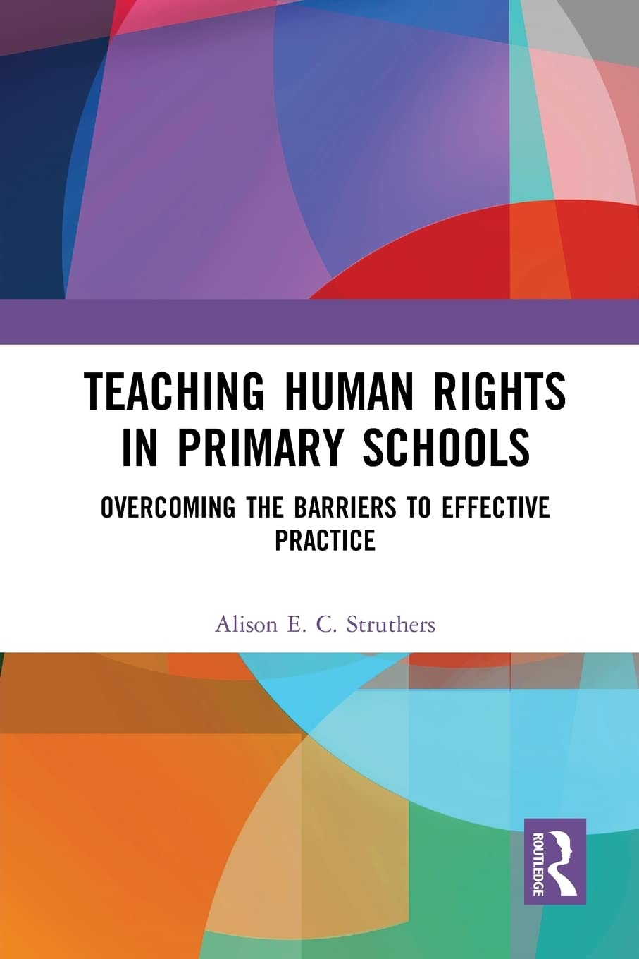 Teaching Human Rights in Primary Schools: Overcoming the Barriers to Effective Practice
