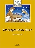 Wir folgen dem Stern - Arbeitsheft: Kinder-Mini-Musical - Herausgeber: Peter Menger Mitwirkende: Peter Menger Hauptdarsteller: Peter Menger 