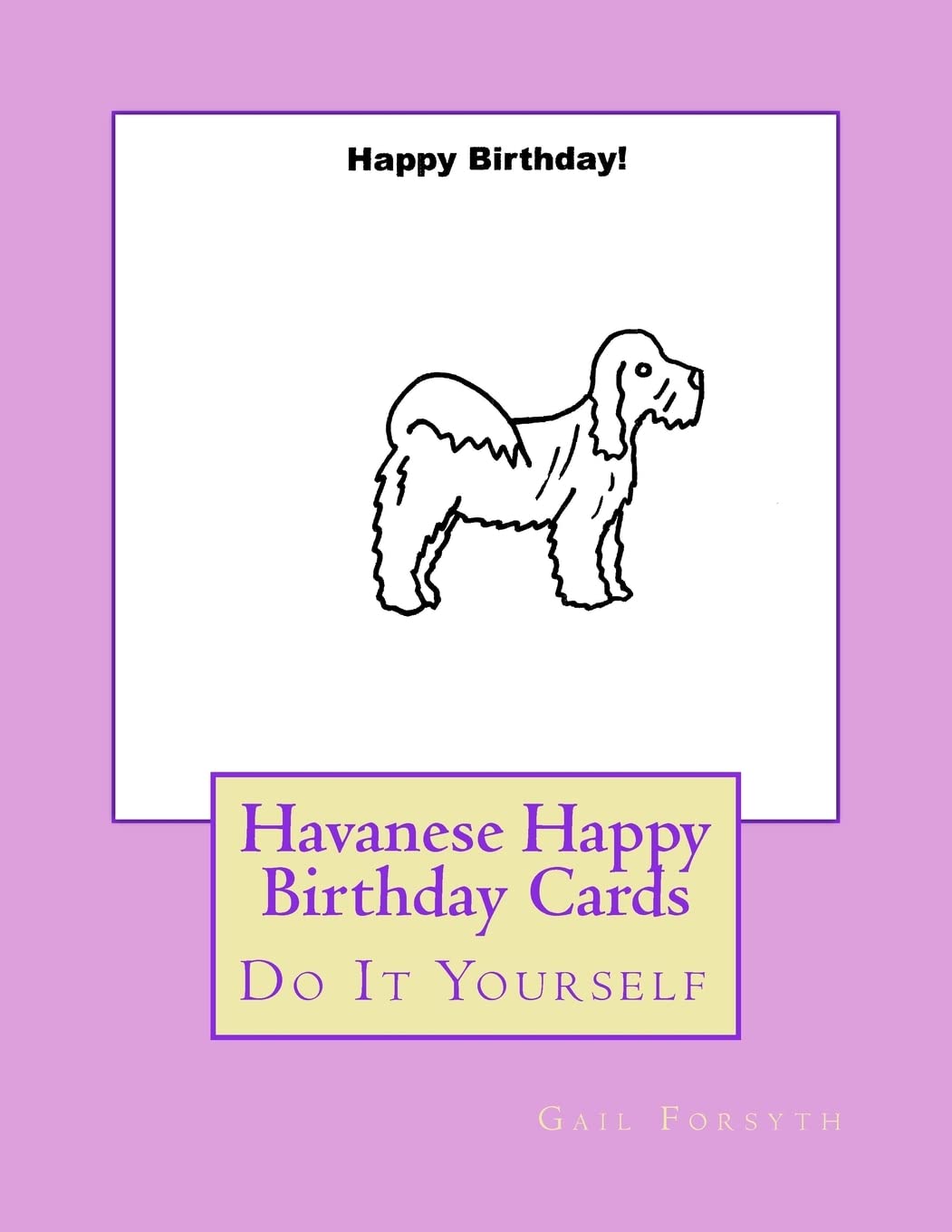 Havanese Happy Birthday Cards: Do It Yourself