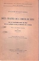 Guillaume de Saint-Thierry: Deux Traites de l'Amour de Dieu: de la Contemplation de Dieu. de la Nature Et de la Dignite de l'Amour 2711603415 Book Cover