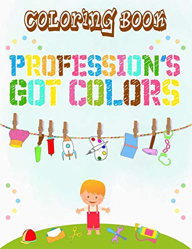 Profession's got colors : coloring book: for kids age 3, 4, 5, 6, 7, 8 and up, learning, discovering about jobs in their community and having so much fun while coloring image 3