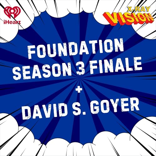 Foundation Season 3 Finale with Showrunner David S. Goyer cover art