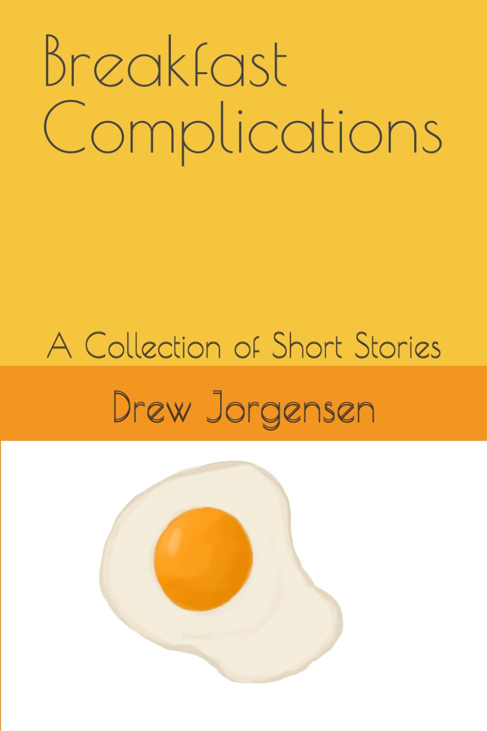 Breakfast Complications: A Collection of Short Stories
