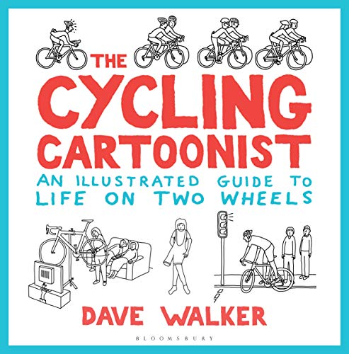 The Cycling Cartoonist: An Illustrated Guide to Life on Two Wheels The Cycling Cartoonist: An Illustrated Guide to Life on Two Wheels