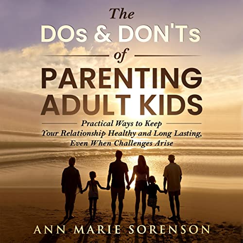 Audiobook: The Dos &amp;amp; Don'ts of Parenting Adult Kids by Ann Marie Sorenson episode artwork