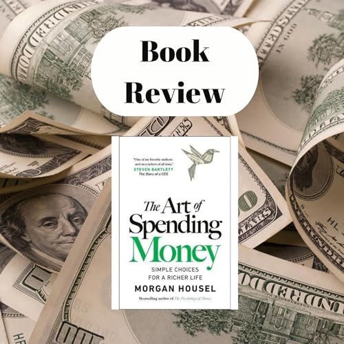 131. "Art of Spending Money" by Morgan Housel - No One Is Thinking More About You Than Yourself
