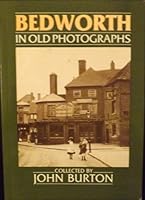 Bedworth In Old Photographs (Britain In Old Photographs) 0862995507 Book Cover
