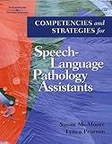 Competencies and Strategies for Speech-Language Pathologist Assistants