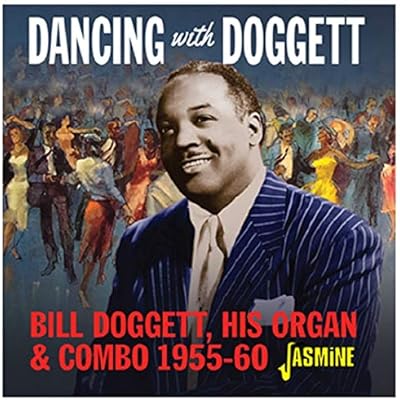 Dancing with Bill Doggett, His Organ & Combo1955-1960