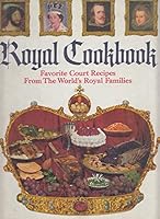 Royal Cookbook: Favorite Court Recipes from the World's Royal Families 0819304360 Book Cover