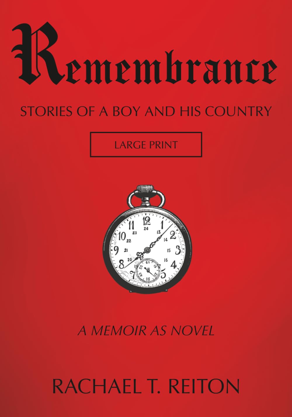 Remembrance: Stories of a Boy and His Country—LARGE PRINT