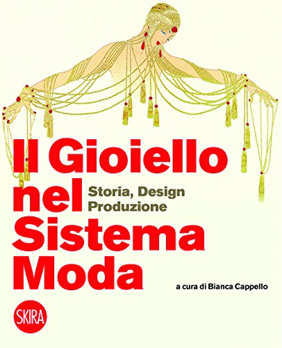 Preisvergleich Produktbild Il gioiello nel sistema moda. Storia, design, produzione