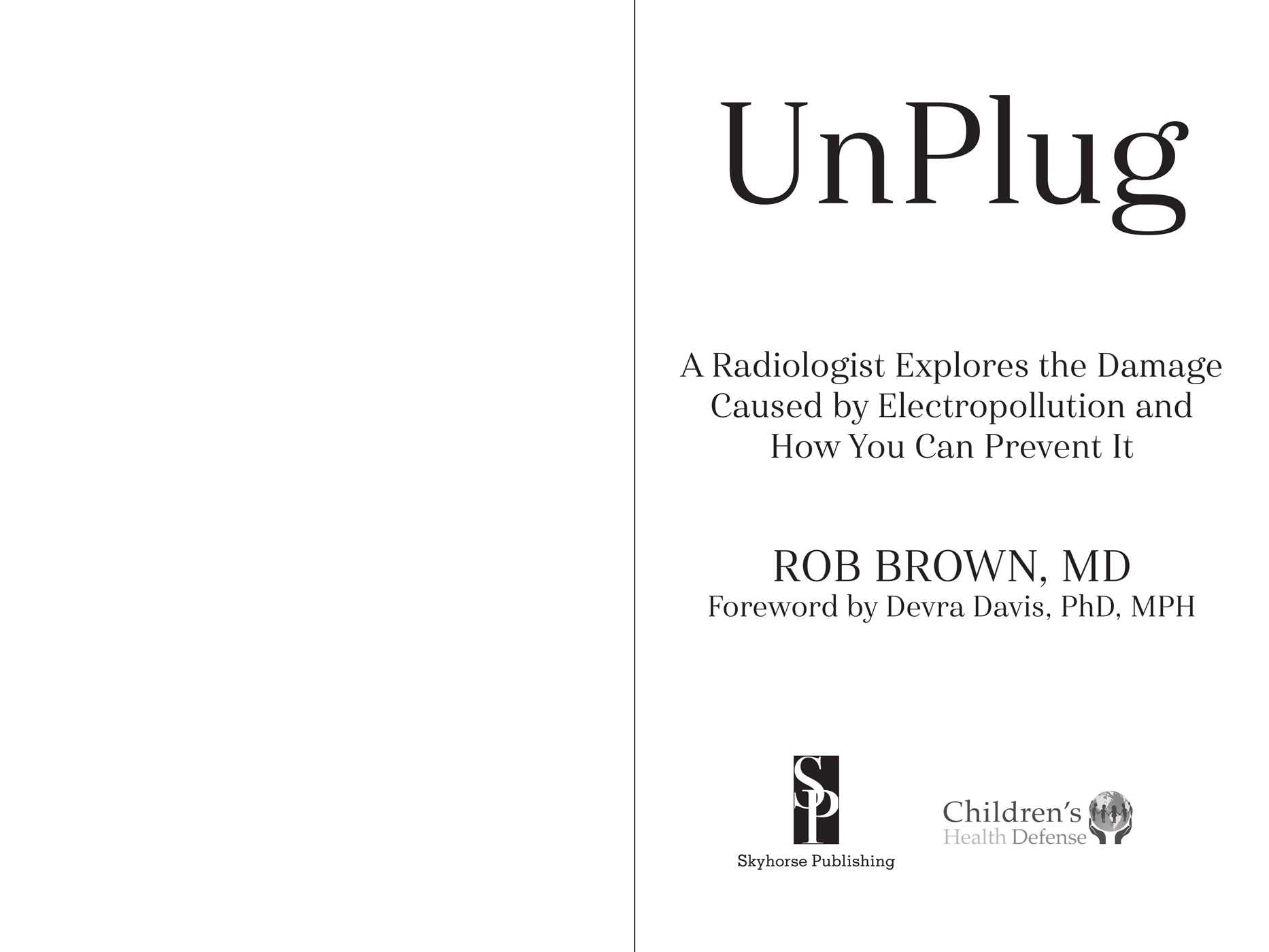 Unplug: A Radiologist Explores the Damage Caused by Electropollution and How You Can Prevent It