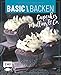 Basic Backen – Cupcakes, Muffins und Co.: Grundlagen & Rezepte für süße Kleinigkeiten