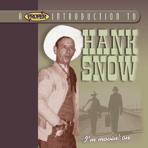 Amazon.com: Proper Introduction to Hank Snow: I'm Moving On: CDs & Vinyl