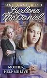 Mother, Help Me Live (One Last Wish Book 3)