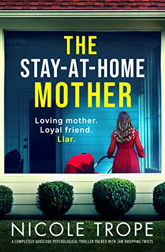 The Stay-at-Home Mother: A completely addictive psychological thriller packed with jaw-dropping twists cover