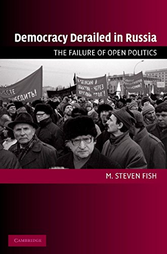 Democracy Derailed in Russia: The Failure of Open Politics (Cambridge Studies in Comparative Politics)